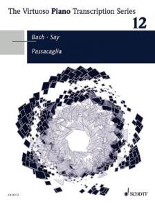 J. S. Bach - THE VIRTUOSO PIANO TRANSCRIPTION SERIES 12: PASSACAGLIA (FAZIL SAY)