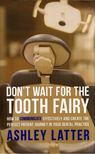 Ashley Latter - Don't Wait for the Tooth Fairy [antikvár]