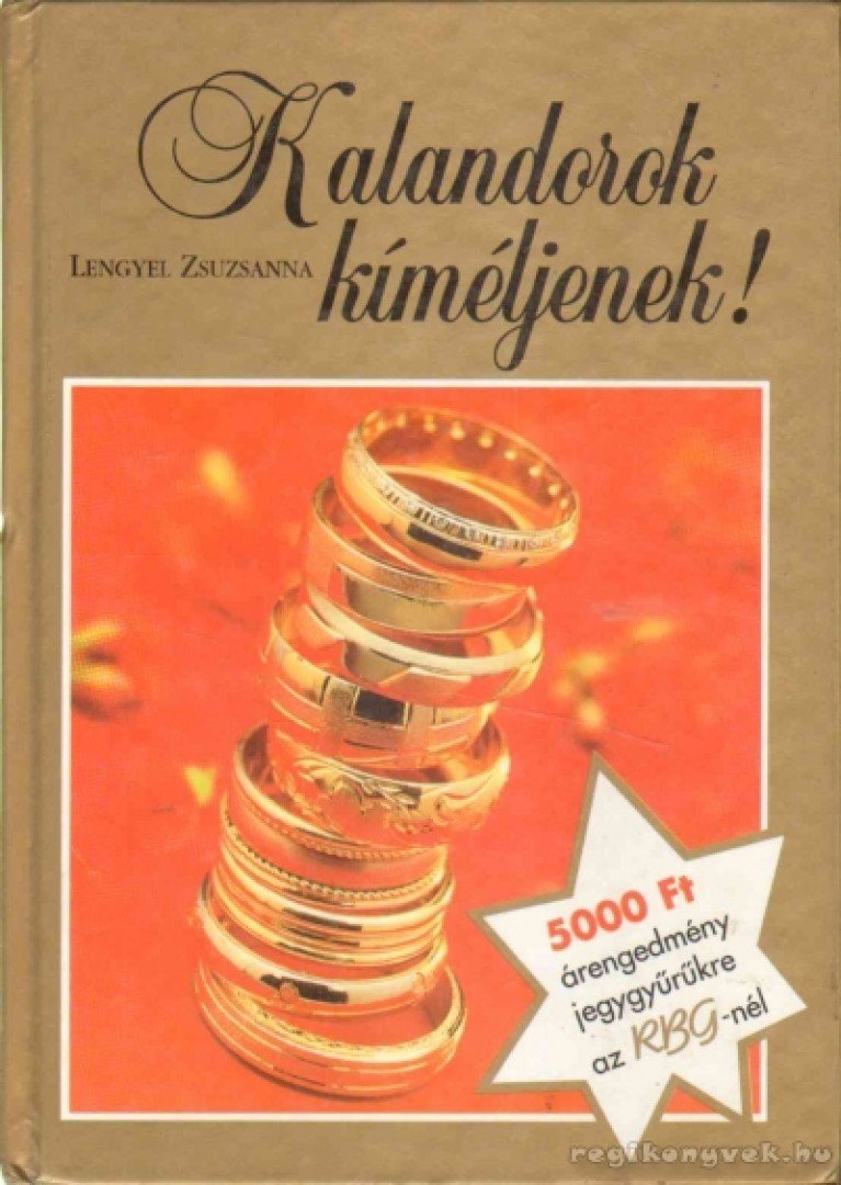 Lengyel Zsuzsánna - Kalandorok kíméljenek! [antikvár]
