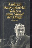 Szczypiorski, Andrzej - Notizen zum Stand der Dinge [antikvár]