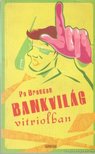 Po Bronson - Bankvilág vitriolban [antikvár]