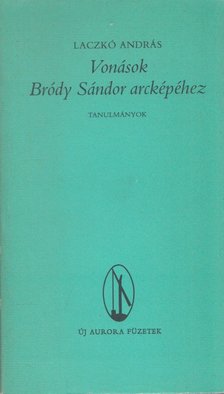 Laczkó András - Vonások Bródy Sándor arcképéhez [antikvár]