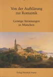 Sigrid von Moisy, Reinhard Horn - Von der Aufklarung zur Romantik - Geistige Strömungen in München [antikvár]