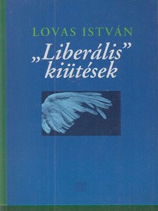 LOVAS ISTVÁN - "Liberális" kiütések [antikvár]
