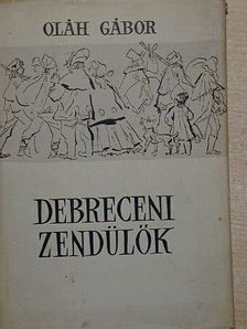 Oláh Gábor - Debreceni zendülők [antikvár]