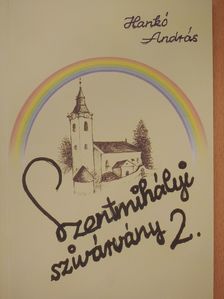 Hankó András - Szentmihályi szivárvány 2. (dedikált példány) [antikvár]