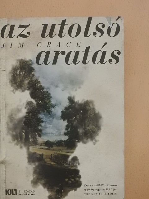 Jim Crace - Az utolsó aratás [antikvár]
