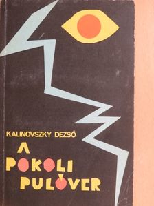 Kalinovszky Dezső - A pokoli pulóver [antikvár]