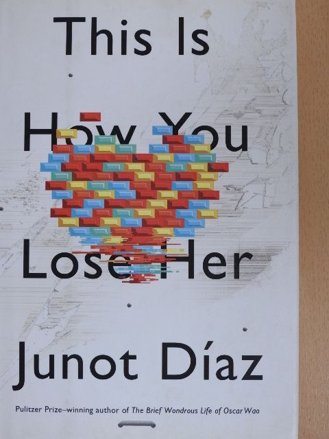 Junot Díaz - This Is How You Lose Her [antikvár]