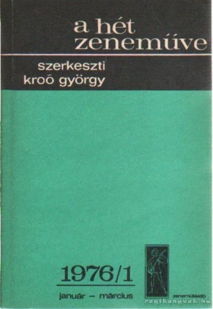 KROÓ GYÖRGY - A hét zeneműve 1976/1 január-március [antikvár]