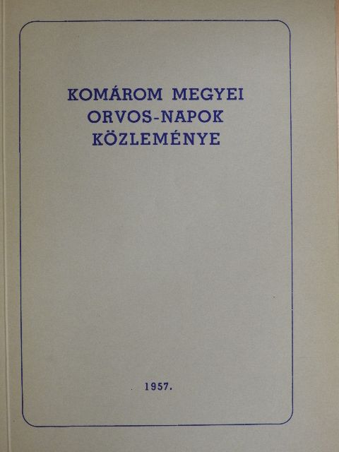 Dr. Kovalszky Róbert - Komárom megyei orvos-napok közleménye 1957 [antikvár]