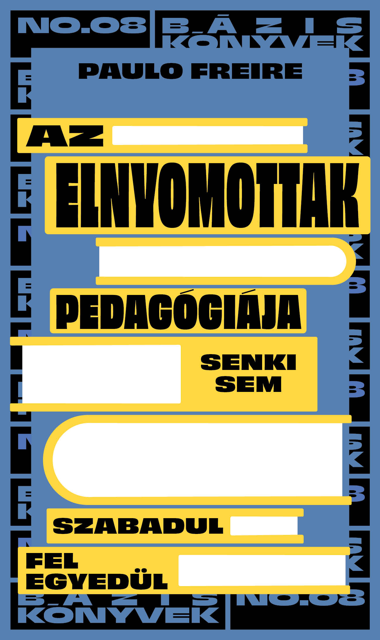 Paolo Freire - Az elnyomottak pedagógiája