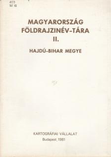 Földi Ervin (szerk) - Magyarország földrajzinév-tára II. - Hajdú-Bihar megye [antikvár]