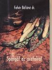 Dr. Fehér Béláné - Spárgát az asztalra! [antikvár]