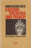 Hans-Georg Beck - Kaiserin Theodora und Prokop [antikvár]
