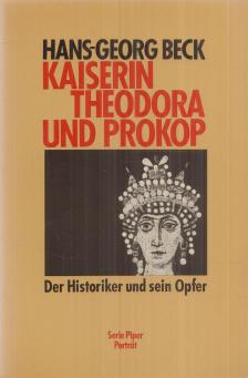 Hans-Georg Beck - Kaiserin Theodora und Prokop [antikvár]