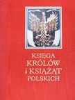 Edward Opalinski - Ksiega Królów i Ksiazat Polskich [antikvár]