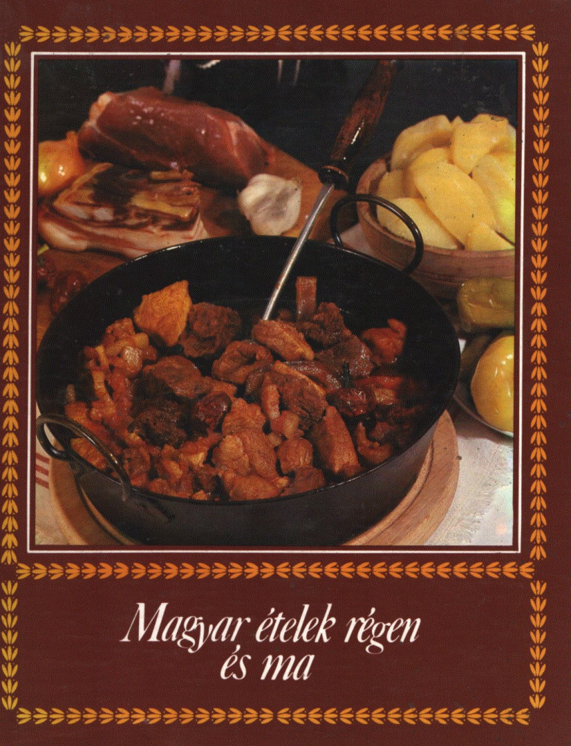 Magyar ételek régen és ma [antikvár]