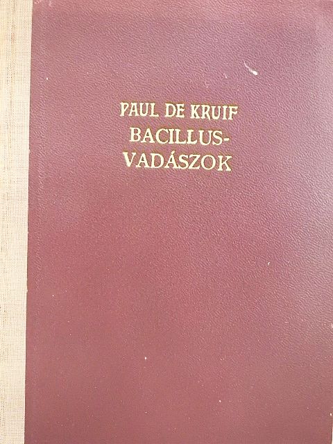 Paul De Kruif - Bacillusvadászok I-II. [antikvár]