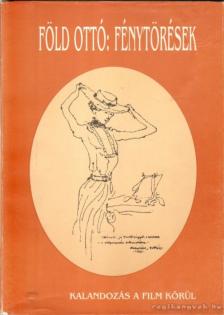 Föld Ottó - Fénytörések [antikvár]