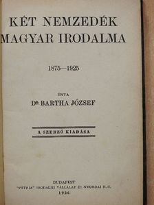 Dr. Bartha József - Két nemzedék magyar irodalma [antikvár]