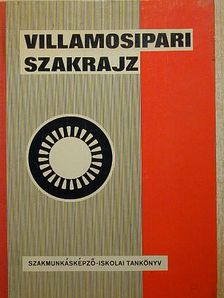 Ónodi György - Villamosipari (erősáramú) szakrajz és rajzolvasási példatár [antikvár]