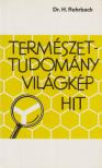 Rohrbach, Hans - Természettudomány, világkép, hit [antikvár]