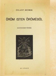 Zulauf Henrik - Öröm Isten öröméből [antikvár]