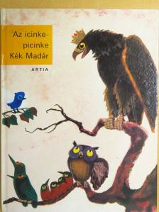 Az icinke-picinke Kék Madár [antikvár]