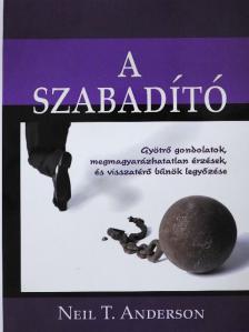 Neil T. Anderson - A Szabadító [antikvár]