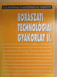 Kazai Jánosné - Borászati technológiai gyakorlat II. [antikvár]
