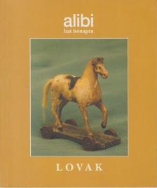 Csontos Erika (szerk.), Torma Tamás (szerk.), Alexander Brody, Farkasházy Tivadar, Márton László, Nagy Gabriella - Alibi hat hónapra 3. - Lovak [antikvár]