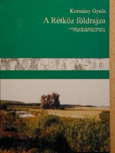 Kormány Gyula - A Rétköz földrajza [antikvár]
