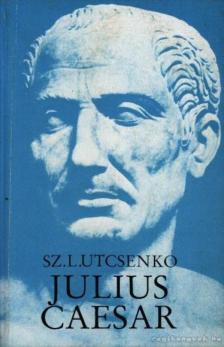 Utcsenko, Sz.L. - Julius Caesar [antikvár]