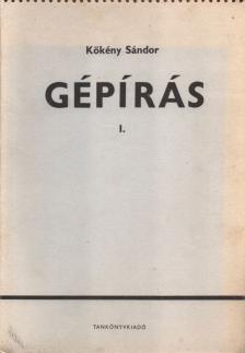 KÖKÉNY SÁNDOR - Gépírás I. [antikvár]