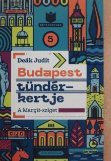 Deák Judit - Budapest tündérkertje [antikvár]