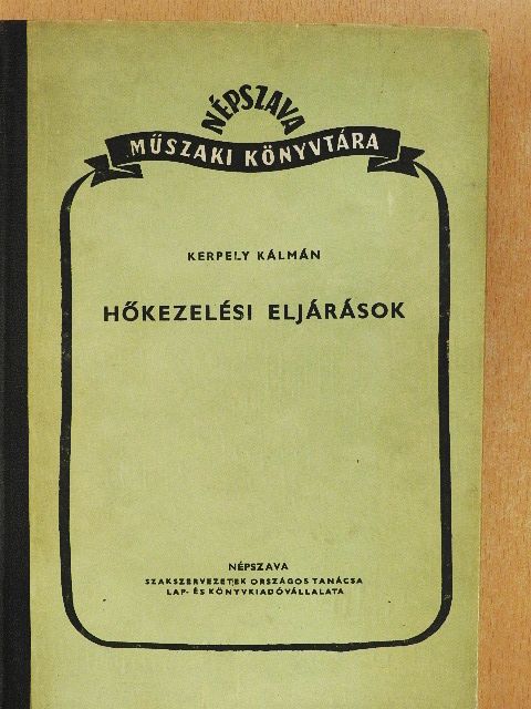 Kerpely Kálmán - Hőkezelési eljárások [antikvár]