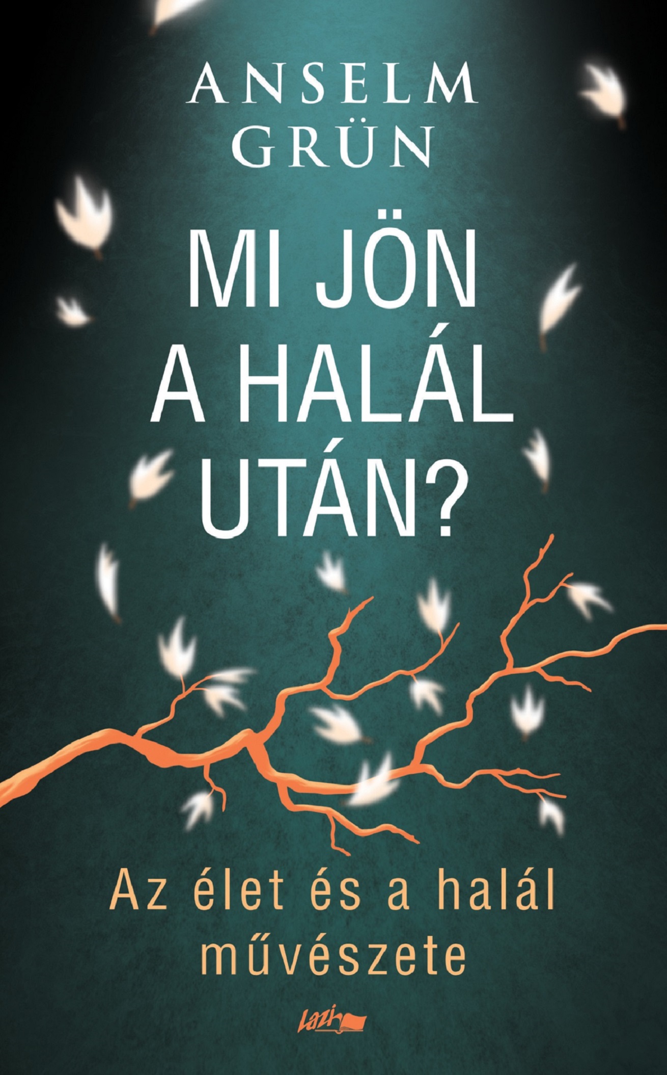 Anselm Grün - Mi jön a halál után?