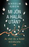 Anselm Grün - Mi jön a halál után?
