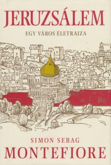 Simon Sebag Montefiore - Jeruzsálem [antikvár]