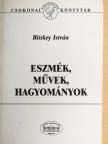 Bitskey István - Eszmék, művek, hagyományok [antikvár]