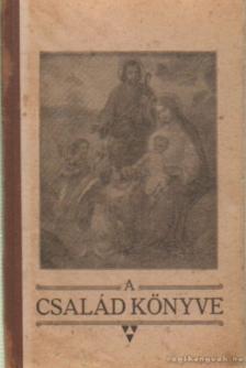 Bilkei Ferenc - A család könyve [antikvár]