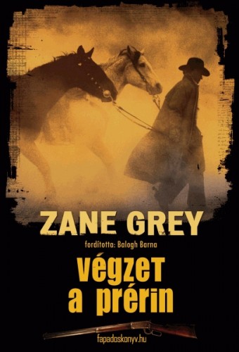 Zane Grey - Végzet a prérin [eKönyv: epub, mobi]