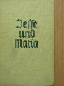 Enrica von Handel-Mazzetti - Jesse und Maria [antikvár]