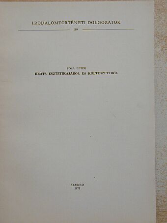 Pósa Péter - Keats esztétikájából és költészetéről [antikvár]