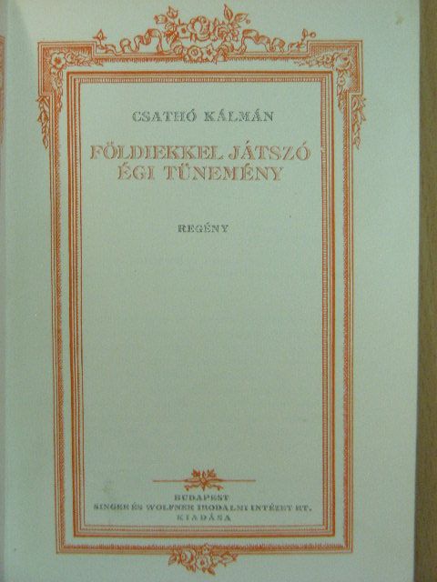 Csathó Kálmán - Földiekkel játszó égi tünemény [antikvár]