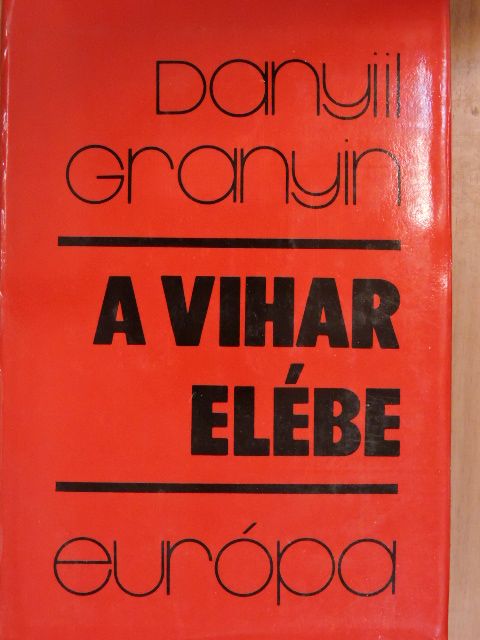 Danyiil Granyin - A vihar elébe [antikvár]