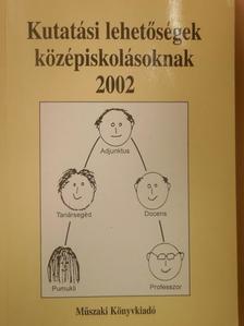 Baka Zsuzsanna - Kutatási lehetőségek középiskolásoknak 2002 [antikvár]