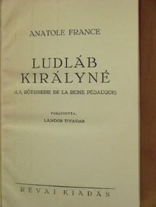 Anatole France - Ludláb királyné [antikvár]