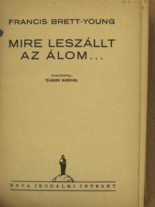 Francis Brett-Young - Mire leszállt az álom... [antikvár]
